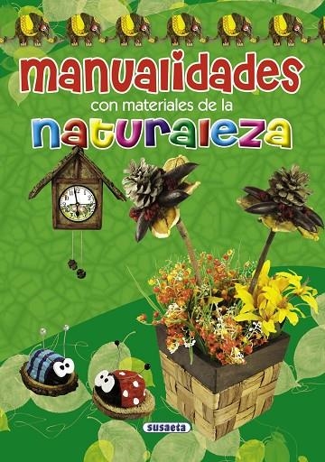 MANUALIDADES CON MATERIALES DE LA NATURALEZA | 9788467712605 | SUSAETA, EQUIPO