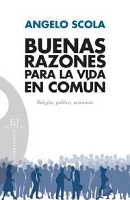 BUENAS RAZONES PARA LA VIDA EN COMÚN | 9788499201542 | SCOLA, ANGELO