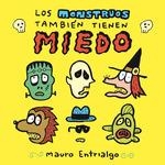 LOS MONSTRUOS TAMBIEN TIENEN MIEDO | 9788419790248 | MAURO ENTRIALGO