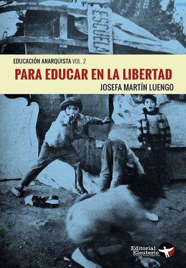 PARA EDUCAR EN LA LIBERTAD | 9789569261176 | MARTIN LUENGO, JOSEFA