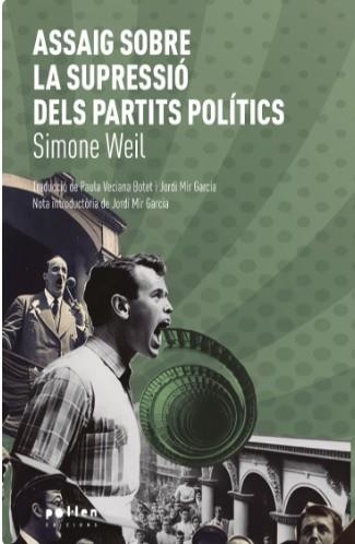 ASSAIG SOBRE LA SUPRESSIÓ DELS PARTITS POLÍTICS | 9788418580734 | WEIL, SIMONE