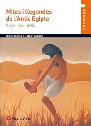 MITES I LLEGENDES DE L'ANTIC EGIPTE | 9788468219554 | SWINDELLS, ROBERT