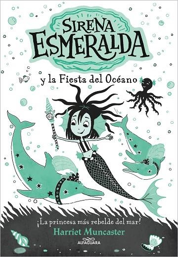 LA SIRENA ESMERALDA 1 - SIRENA ESMERALDA Y LA FIESTA DEL OCÉANO | 9788420460048 | MUNCASTER, HARRIET