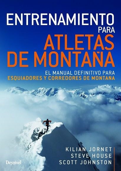 ENTRENAMIENTO PARA ATLETAS DE MONTAÑA | 9788498294880 | JORNET, KILIAN/HOUSE, STEVE/JONHSTON, SCOTT