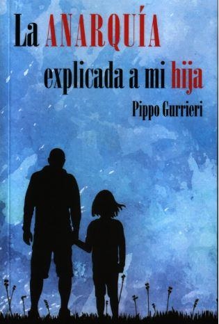 LA ANARQUÍA EXPLICADA A MI HIJA | 9788416553747