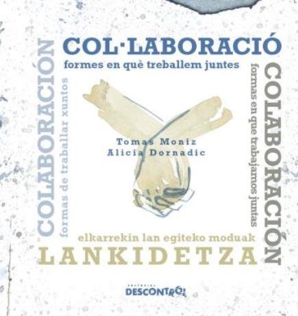 COL·LABORACIÓ – COLABORACIÓN - LANKIDETZA – COLABORACIÓN | 9788418283185 | MONIZ, TOMAS MONIZ/DORNADIC, ALICIA