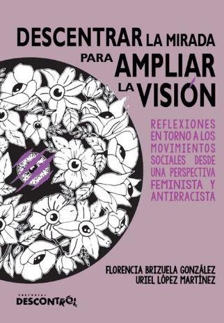 DESCENTRAR LA MIRADA PARA AMPLIAR LA VISIÓN | 9788417190279 | BRIZUELA GONZÁLEZ, FLORENCIA/LÓPEZ MARTÍNEZ, URIEL