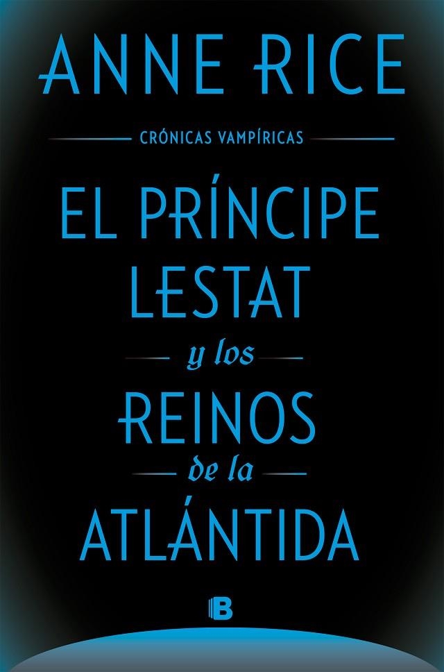 EL PRÍNCIPE LESTAT Y LOS REINOS DE LA ATLÁNTIDA (CRÓNICAS VAMPÍRICAS 12) | 9788466674027 | RICE, ANNE