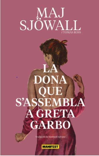 LA DONA QUE S'ASSEMBLA A GRETA GARBO | 9788419719461 | SJÖWALL, MAJ