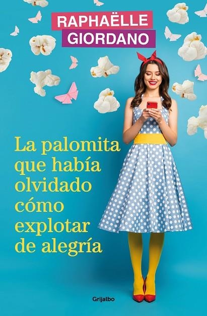 LA PALOMITA QUE HABÍA OLVIDADO CÓMO EXPLOTAR DE ALEGRÍA | 9788425366239 | GIORDANO, RAPHAËLLE