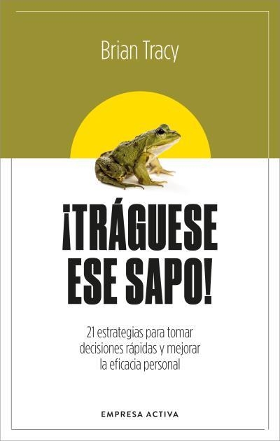 ¡TRÁGUESE ESE SAPO! ED. REVISADA | 9788416997879 | TRACY, BRIAN