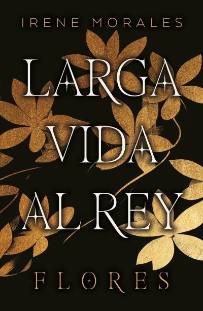 LARGA VIDA AL REY VOL. 2: FLORES | 9788419030795 | MORALES, IRENE