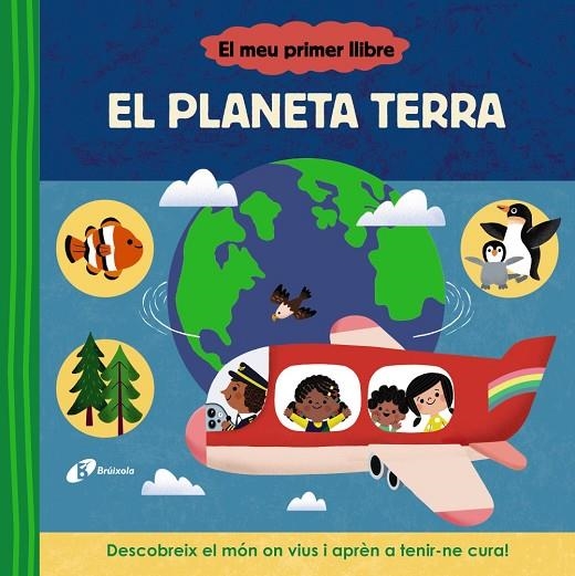 EL MEU PRIMER LLIBRE. EL PLANETA TERRA | 9788413493114 | VARIOS AUTORES