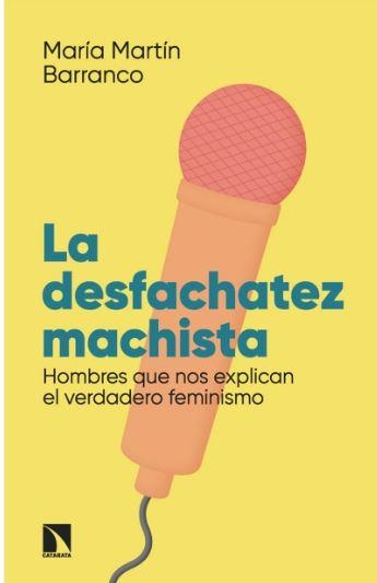 LA DESFACHATEZ MACHISTA | 9788413528557 | MARTÍN BARRANCO, MARÍA