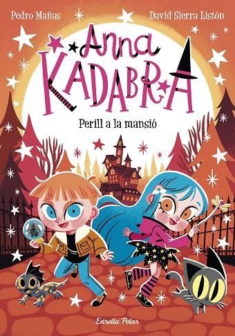 ANNA KADABRA 13. PERILL A LA MANSIÓ | 9788413897400 | MAÑAS, PEDRO/SIERRA LISTÓN, DAVID