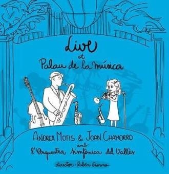 ANDREA MOTIS & JUAN CHAMARRO - LIVE AT PALAU DE LA MÚSICA | 8437014576078