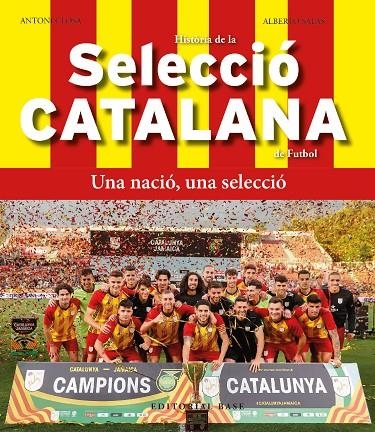 HISTÒRIA DE LA SELECCIÓ CATALANA DE FUTBOL | 9788419007803 | CLOSA, TONI/SALAS, JOSÉ ALBERTO