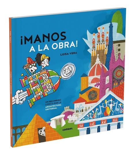 MANOS A LA OBRA. UN RECORRIDO LÚDICO POR LA HISTORIA DE LA ARQUITECTURA | 9788411580618 | VERA GUARDIOLA, LUISA