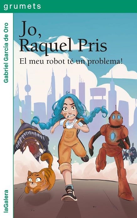 JO, RAQUEL PRIS 1. EL MEU ROBOT TÉ UN PROBLEMA! | 9788424674939 | GARCÍA DE ORO, GABRIEL