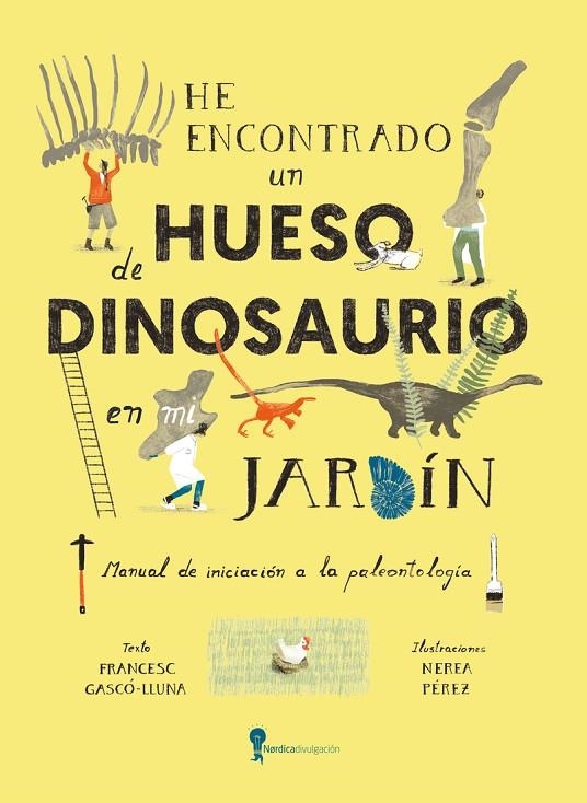 HE ENCONTRADO UN HUESO DE DINOSAURIO EN MI JARDÍN | 9788419735836 | GASCO LLUNA, FRANCESC