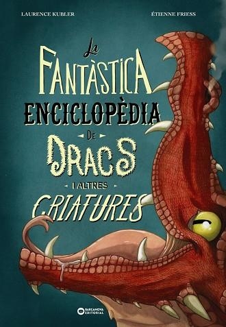 LA FANTÀSTICA ENCICLOPÈDIA DE DRACS I ALTRES CRIATURES | 9788448963088 | KUBLER, LAURENCE