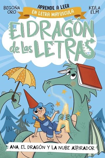 EL DRAGÓN DE LAS LETRAS 1 - ANA, EL DRAGÓN Y LA NUBE ASPIRADOR | 9788448863746 | ORO, BEGOÑA