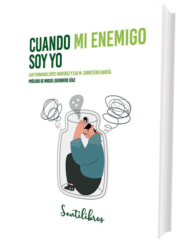 CUANDO MI ENEMIGO SOY YO | 9788426736680 | LÓPEZ MARTÍNEZ, LUÍS FERNANDO/CARRETERO GARCÍA, EVA M.