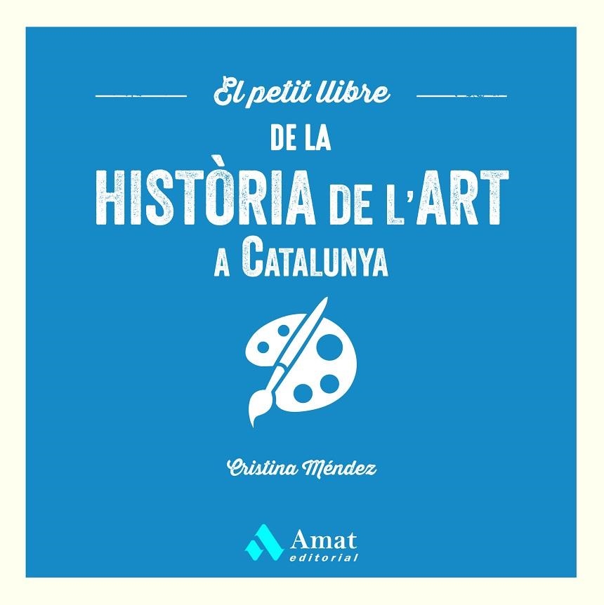 EL PETIT LLIBRE DE LA HISTÒRIA DE L'ART A CATALUNYA | 9788419870568 | MÉNDEZ CUADRADO, CRISTINA