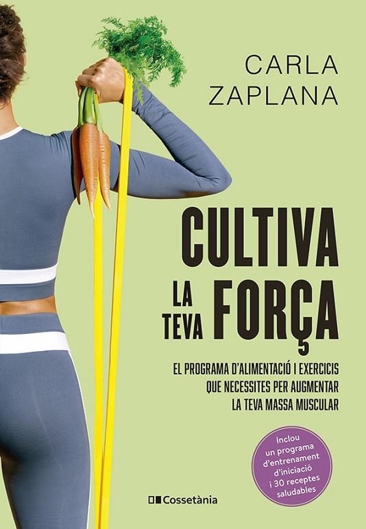 CULTIVA LA TEVA FORÇA | 9788413563602 | ZAPLANA VERGÉS, CARLA