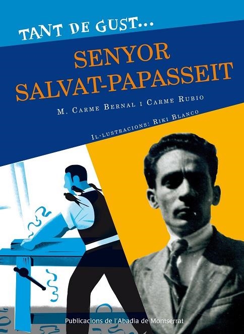 TANT DE GUST DE CONÈIXER-LO, SENYOR SALVAT-PAPASSEIT | 9788498835878 | BERNAL CREUS, M. CARME/RUBIO I LARRAMONA, CARME