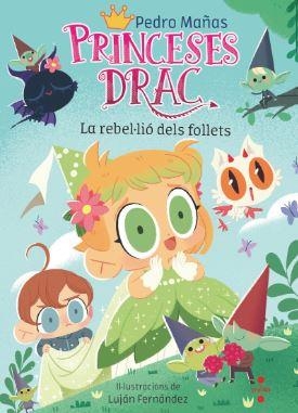 PRINCESES DRAC 17. LA REBEL·LIÓ DELS FOLLETS | 9788466157056 | MAÑAS ROMERO, PEDRO