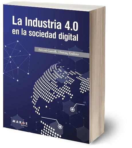 LA INDUSTRIA 4.0 EN LA SOCIEDAD DIGITAL | 9788417313852 | GARRELL GUIU, ANTONI/GUILERA AGÜERA, LLORENÇ