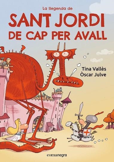 LA LLEGENDA DE SANT JORDI DE CAP PER AVALL | 9788419590985 | VALLÈS, TINA/JULVE, ÒSCAR