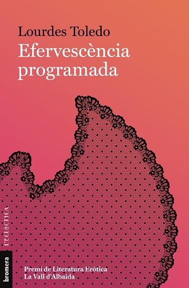 EFERVESCÈNCIA PROGRAMADA | 9788413586359 | LOURDES TOLEDO