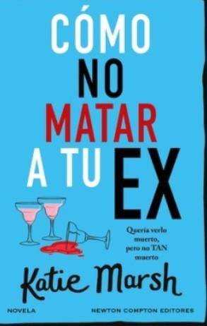 CÓMO NO MATAR A TU EX | 9788410080034 | MARSH, KATIE