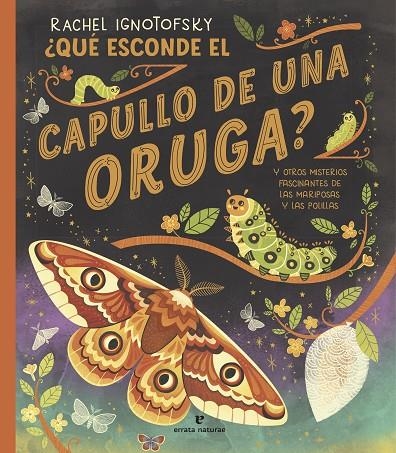 ¿QUÉ ESCONDE EL CAPULLO DE UNA ORUGA? | 9788419158703 | IGNOTOFSKY, RACHEL