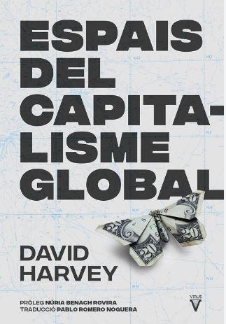 ESPAIS DEL CAPITALISME GLOBAL | 9788417870355 | HARVEY, DAVID