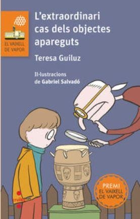 VVT.203 L'EXTRAORDINARI CAS DELS OBJECTES APAREGUTS | 9788466148559 | GUILUZ VIDAL, TERESA