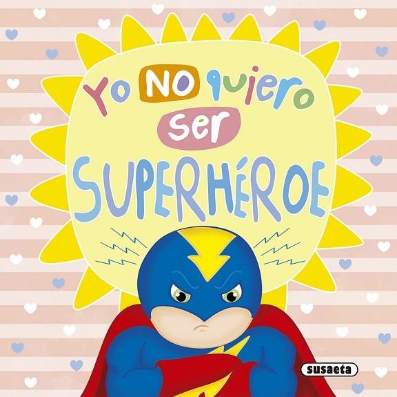 YO NO QUIERO SER SUPERHÉROE | 9788411964432 | SUSAETA, EQUIPO