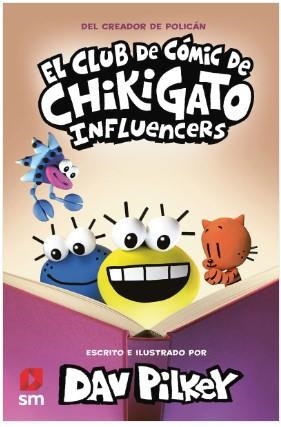 EL CLUB DE CÓMIC DE CHIKIGATO 5: INFLUENCERS | 9788411822954 | PILKEY, DAV