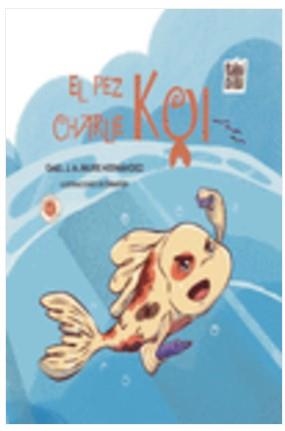 EL PEZ CHARLIE KOI | 9788410222489 | J. A. FAURE HERNÁNDEZ, GAEL