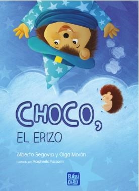 CHOCO, EL ERIZO | 9788410222021 | SEGOVIA, ALBERTO/MORÓN, OLGA