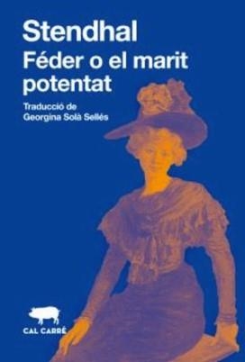 FÉDER O EL MARIT ADINERAT | 9788412725599 | STENDHAL