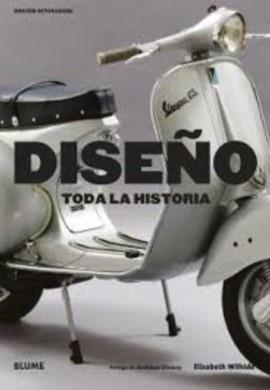 DISEÑO. TODA LA HISTORIA | 9788419785855 | WILHIDE, ELISABETH/GLANCEY, JONATHAN