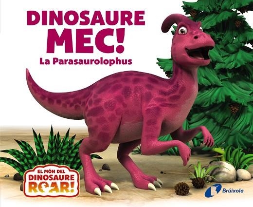 DINOSAURE MEC! LA PARASAUROLOPHUS | 9788413493817 | CURTIS, PETER