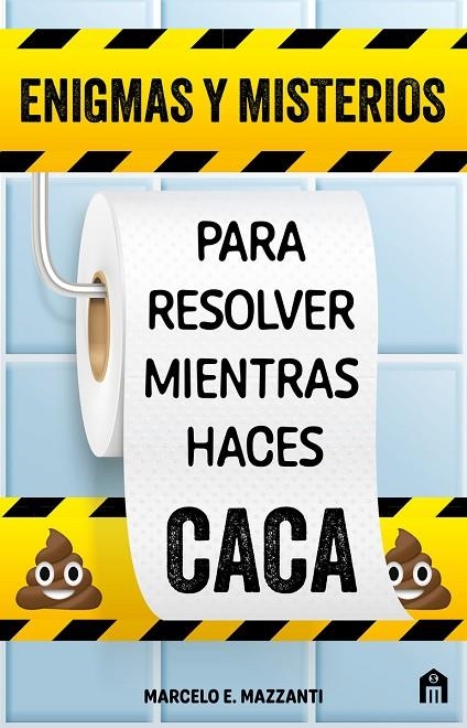 ENIGMAS Y MISTERIOS PARA RESOLVER MIENTRAS HACES CACA | 9791259574534 | MAZZANTI, MARCELO E.