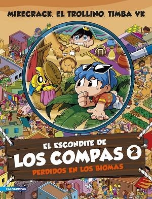 EL ESCONDITE DE LOS COMPAS 2. PERDIDOS EN LOS BIOMAS | 9788427052192 | MIKECRACK, EL TROLLINO Y TIMBA VK