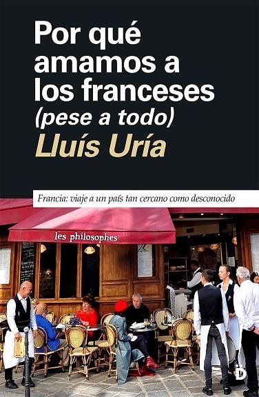 POR QUÉ AMAMOS A LOS FRANCESES (PESE A TODO) | 9788418011474 | URÍA, LLUÍS