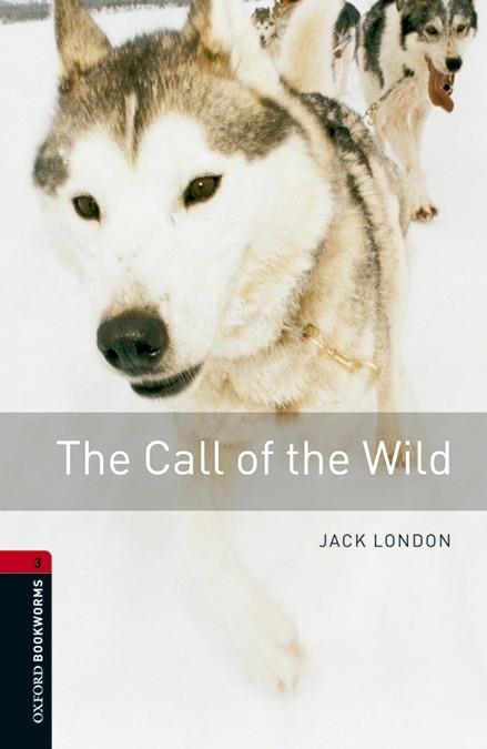 OXFORD BOOKWORMS 3. THE CALL OF THE WILD MP3 PACK | 9780194620987 | LONDON, JACK