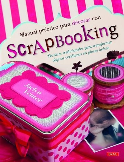 MANUAL PRÁCTICO PARA DECORAR CON SCRAPBOOKING | 9788498744415 | VENTER, JACLYN